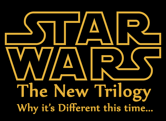 The New Star Wars Trilogy, Episodes VII â€“ IX: Why It's Different This Time